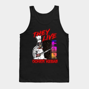 THEY LIVE! for Doner Kebab Tank Top